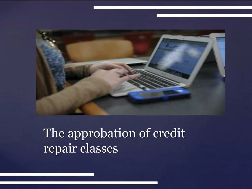 the approbation of credit repair classes