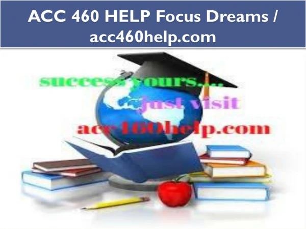 ACC 460 HELP Focus Dreams / acc460help.com