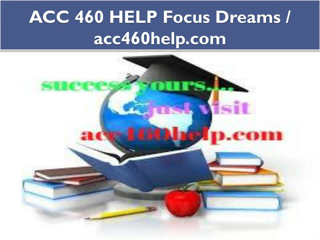 acc 460 help focus dreams acc460help com