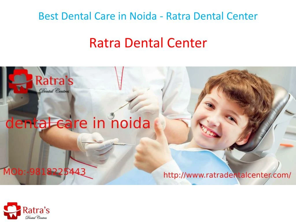 best dental care in noida ratra dental center