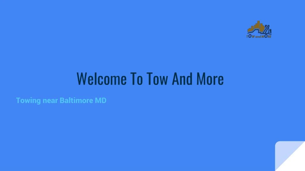 welcome to tow and more