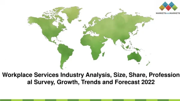 Workplace Services Industry Analysis, Size, Share, Professional Survey, Growth, Trends and Forecast 2022
