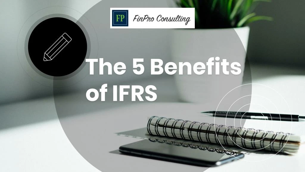 the 5 benefits of ifrs