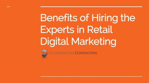 Benefits of Hiring the Experts in Retail Digital Marketing