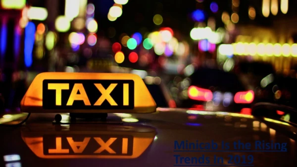 Minicab Is the Rising Trends In 2019