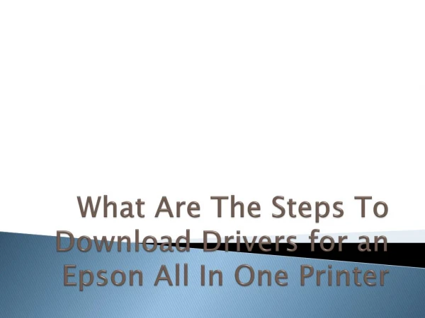 What Are The Steps To Download Drivers for an Epson All In One Printer