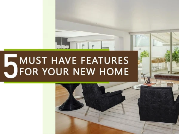 5 Must Have Features For Youe Home