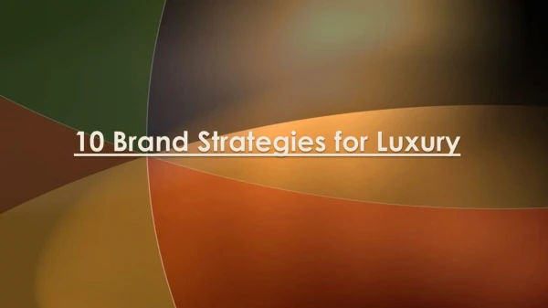 10 Brand Strategies for Luxury