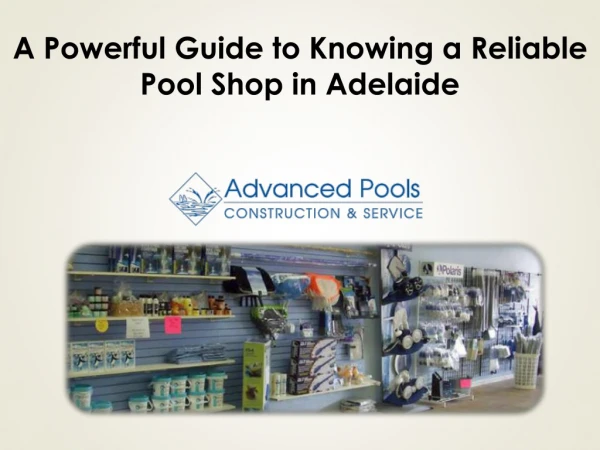 A Powerful Guide to Knowing a Reliable Pool Shop in Adelaide