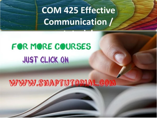 COM 425 Effective Communication / snaptutorial.com