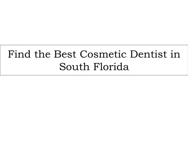 Find the Best Cosmetic Dentist in South Florida