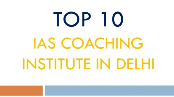 Top 10 IAS Institute in Delhi / crack IAS EXAM 2019-2020