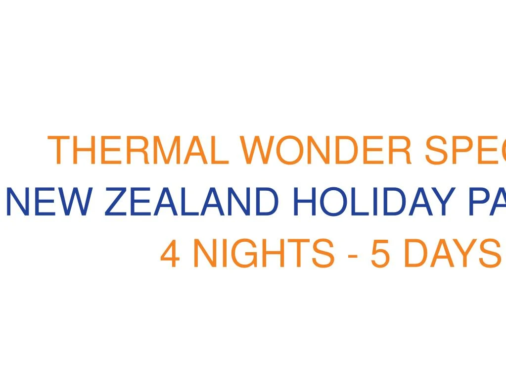 thermal wonder special new zealand holiday