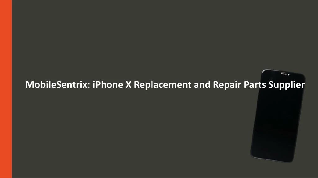 mobilesentrix iphone x replacement and repair