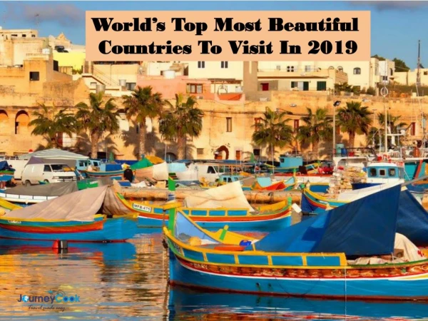 World’s Top Most Beautiful Countries To Visit In 2019
