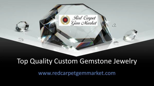 Top Quality Custom Gemstone Jewelry - www.redcarpetgemmarket.com