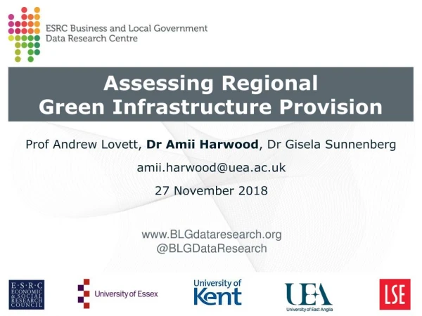 Assessing Regional Green Infrastructure Provision - Dr Amii Harwood - University of East Anglia