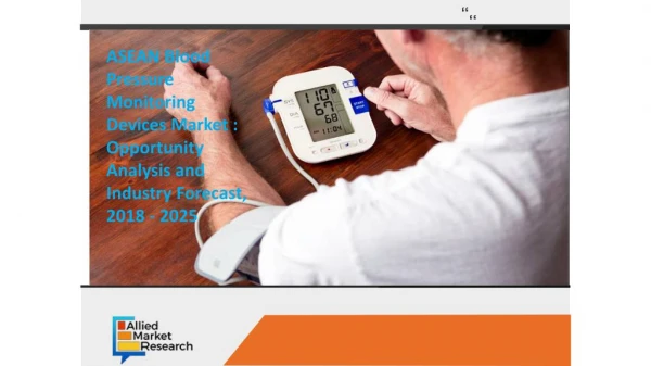 ASEAN Blood Pressure Monitoring Devices Market to Surge at a Robust Pace by 2025