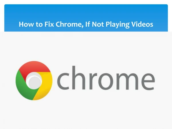 How to Fix Chrome, If Not Playing Videos