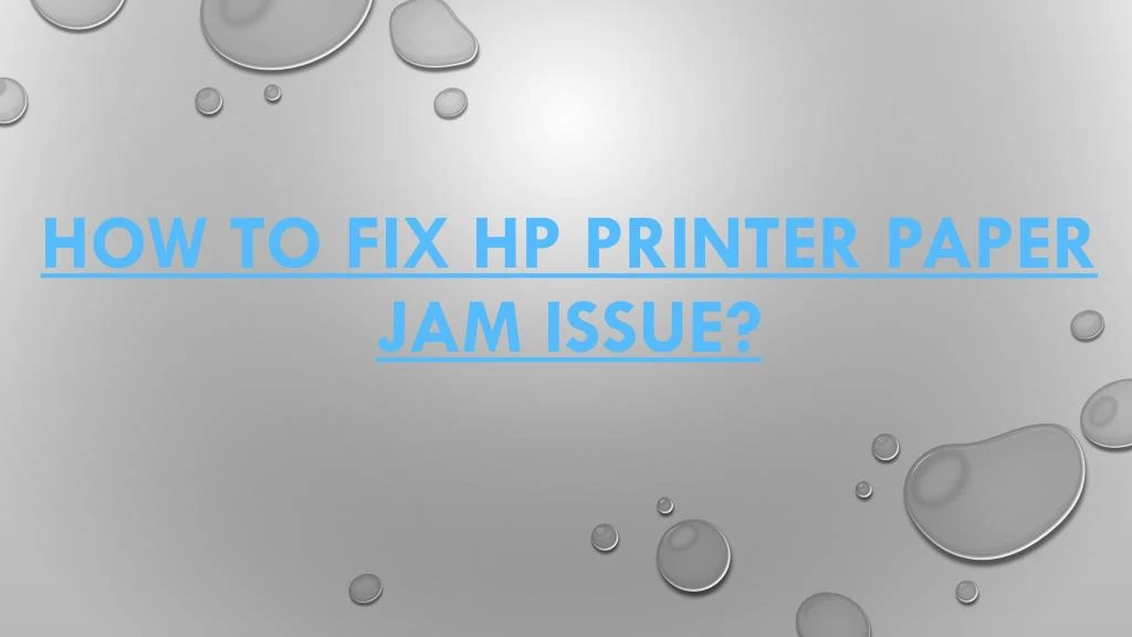 how to fix hp printer paper jam issue