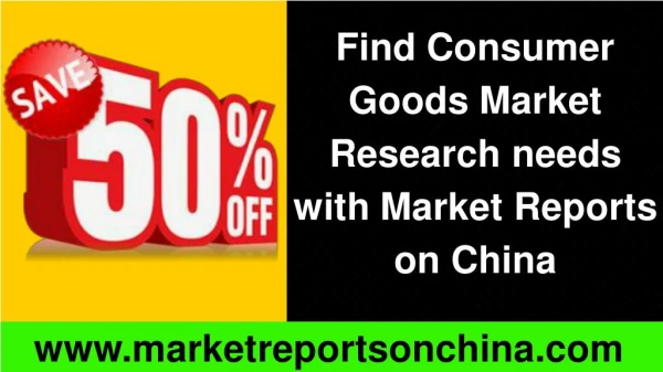 perceive Consumer Goods Market Research Needs with Market Reports on China