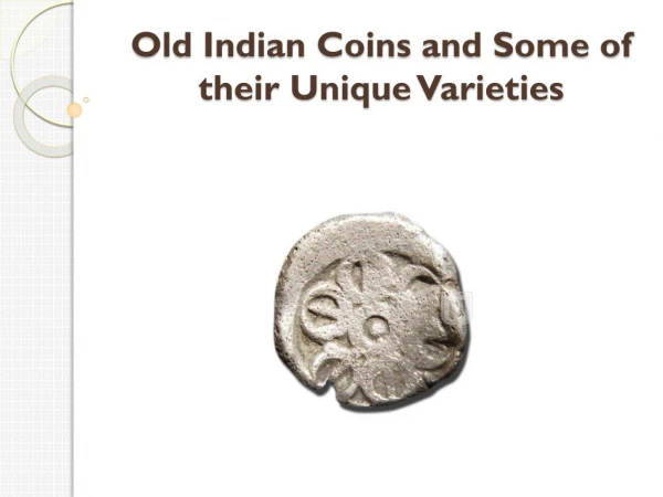 Old Indian Coins and Some of their Unique Varieties