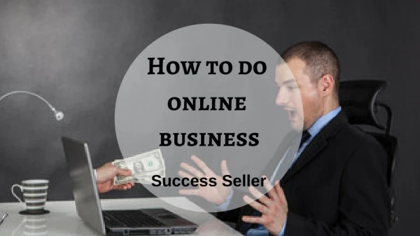 How to do Online Business through Success Seller