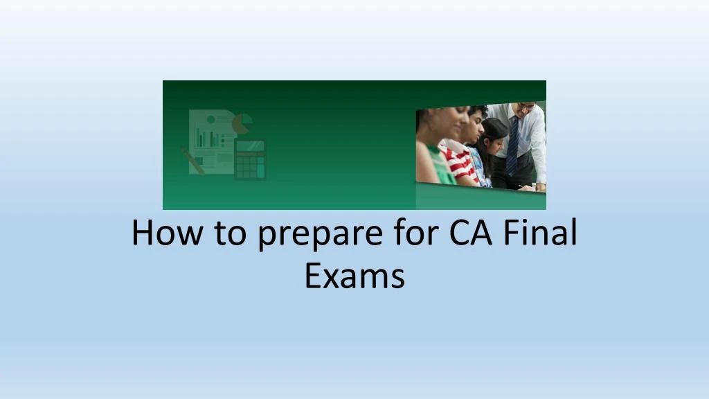 how to prepare for ca final exams