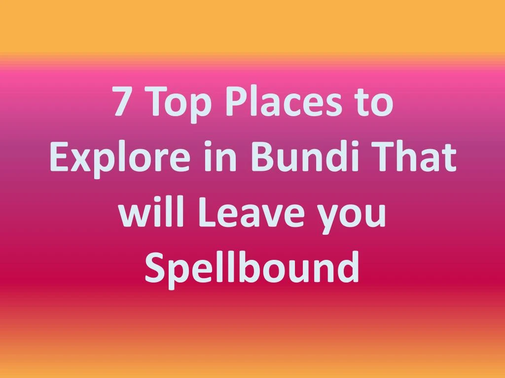 7 top places to explore in bundi that will leave you spellbound