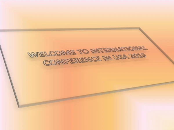 Current trending topics to conduct an international conference in USA 2019