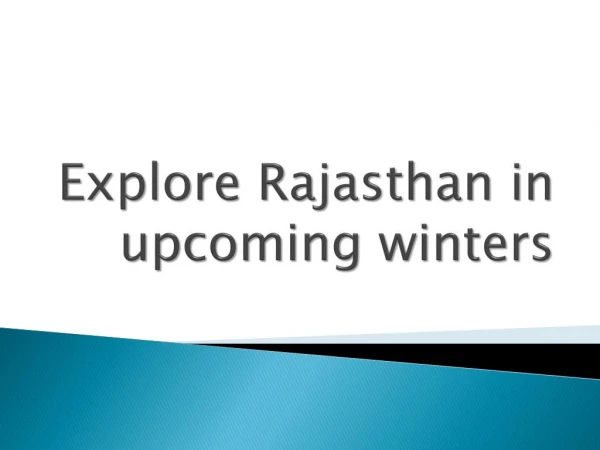 Explore Rajasthan in upcoming winters