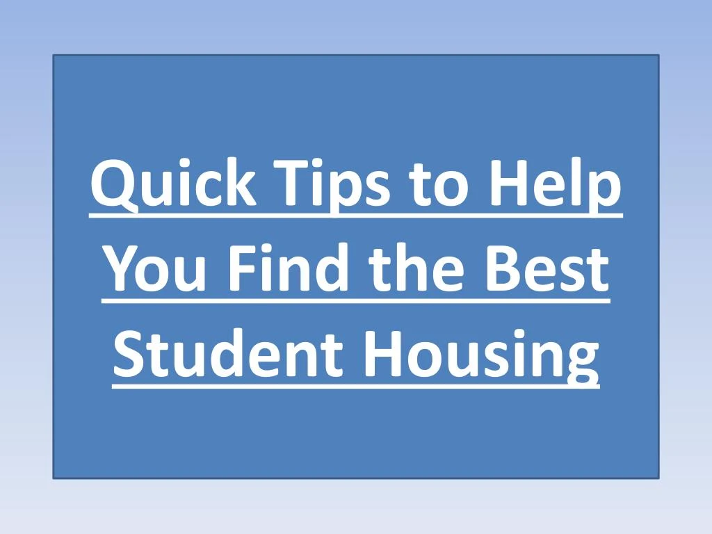 quick tips to help you find the best student housing