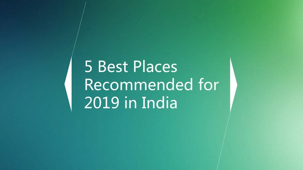 5 best places recommended for 2019 in india