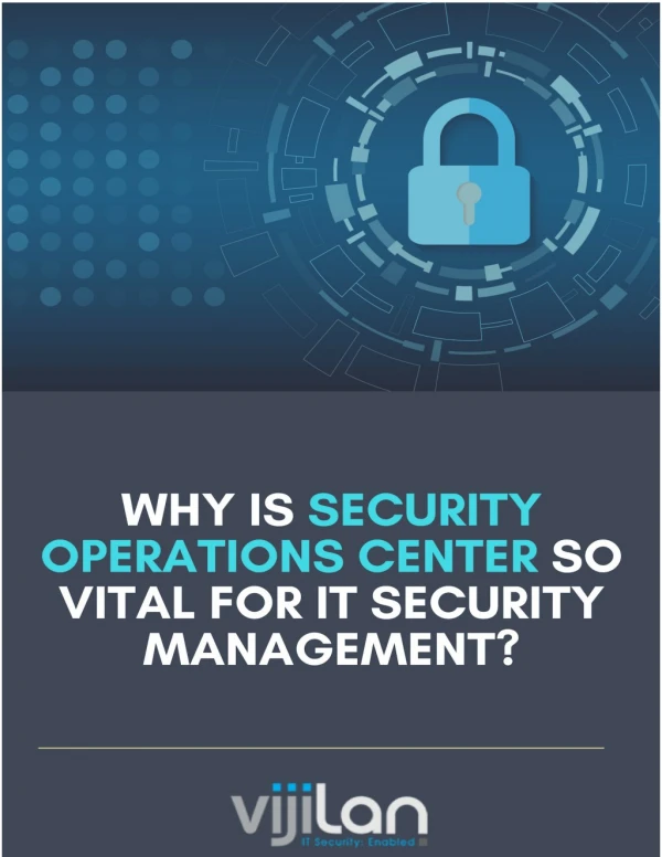 What Are the Reasons that Security Operations Center Is Vital for IT Security Management?