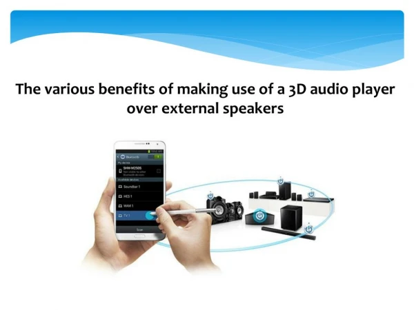 The various benefits of making use of a 3D audio player over external speakers