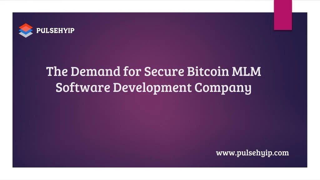 the demand for secure bitcoin mlm software development company