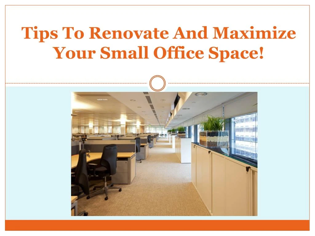 tips to renovate and maximize your small office space