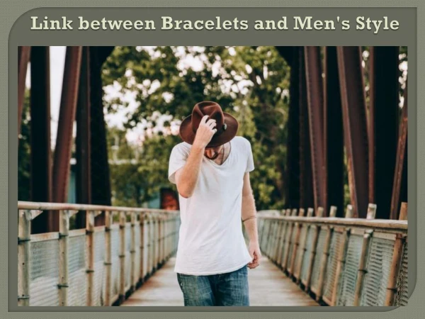 Link between Bracelets and Men's Style