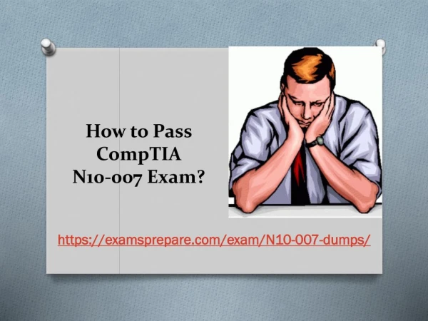 Pass CompTIA N10-007 Exam with Authentic Dumps PDF
