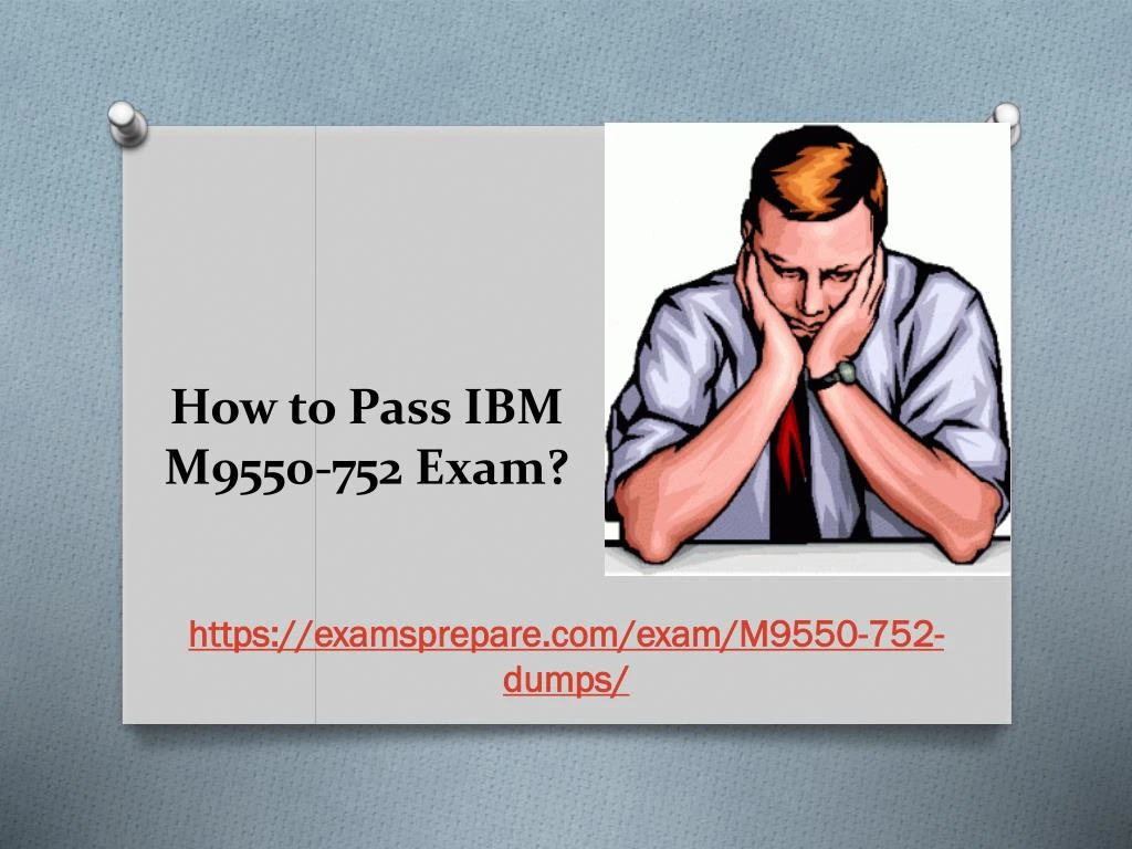 how to pass ibm m9550 752 exam