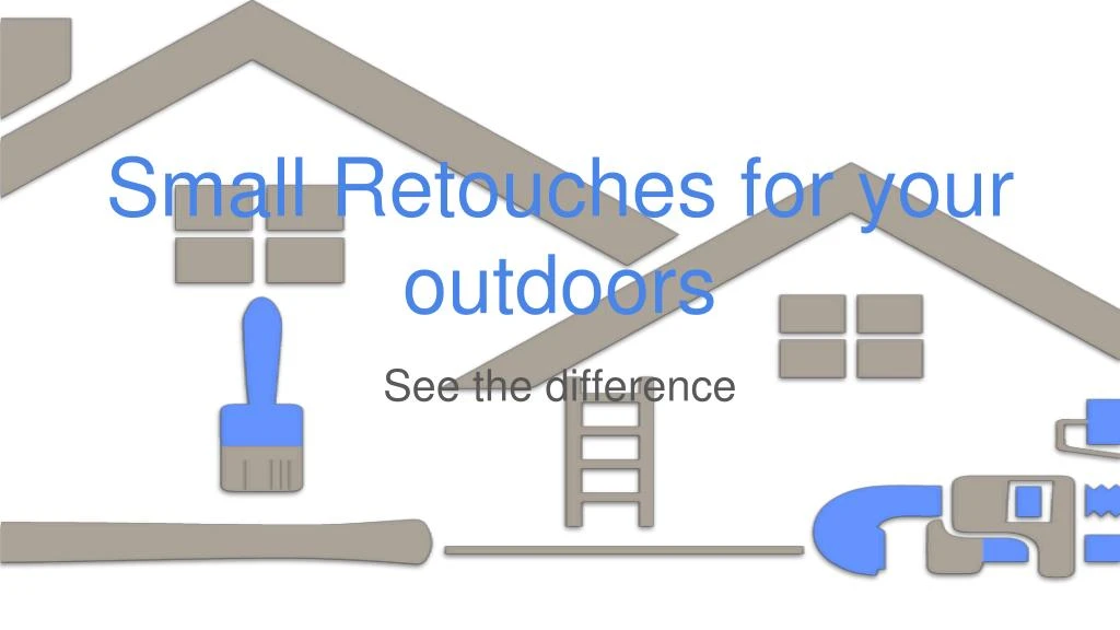 small retouches for your outdoors