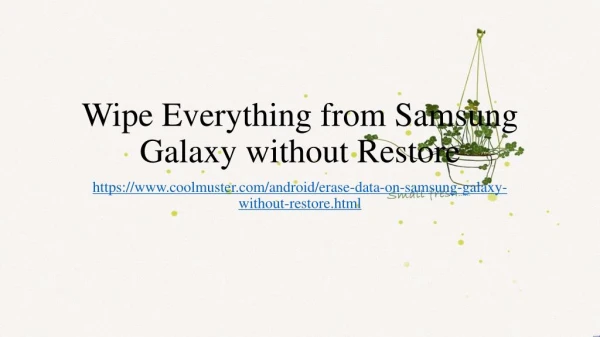 Wipe Everything from Samsung Galaxy without Restore