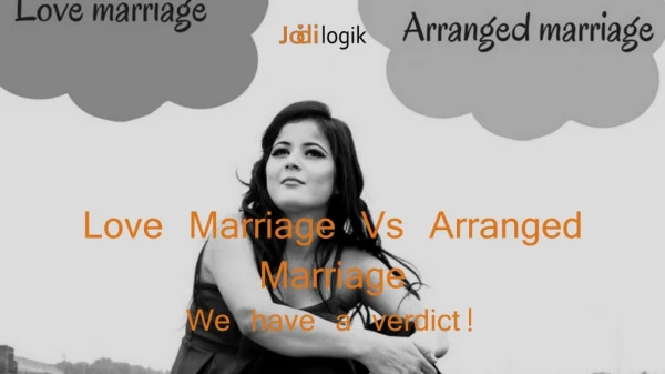 Marrying for Love or Arranged Marriage - Which one is better?