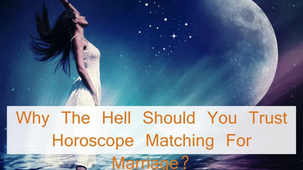 why the hell should you trust horoscope matching