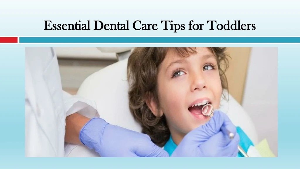 essential dental care tips for toddlers