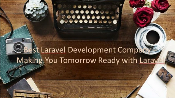 Best Laravel Development Company – Making You Tomorrow Ready with Laravel