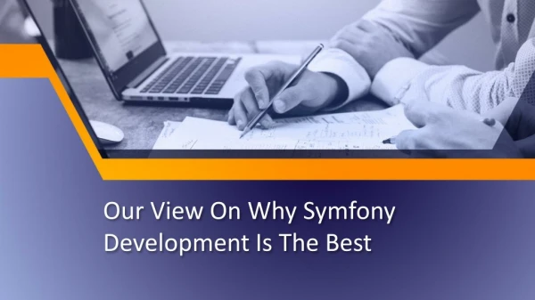 Our View On Why Symfony Development Is The Best