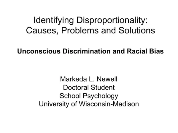 Identifying Disproportionality: Causes, Problems and Solutions Unconscious Discrimination and Racial Bias