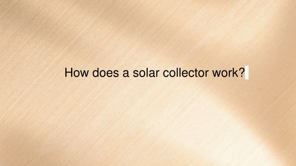 how does a solar collector work