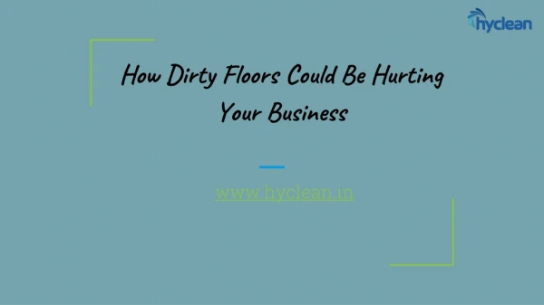 How Dirty Floors Could Be Hurting Your Business